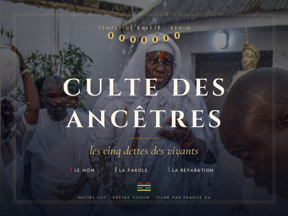 Culte des ancêtres : les cinq dettes des vivants, par Maître Luc au temple de Sakété.