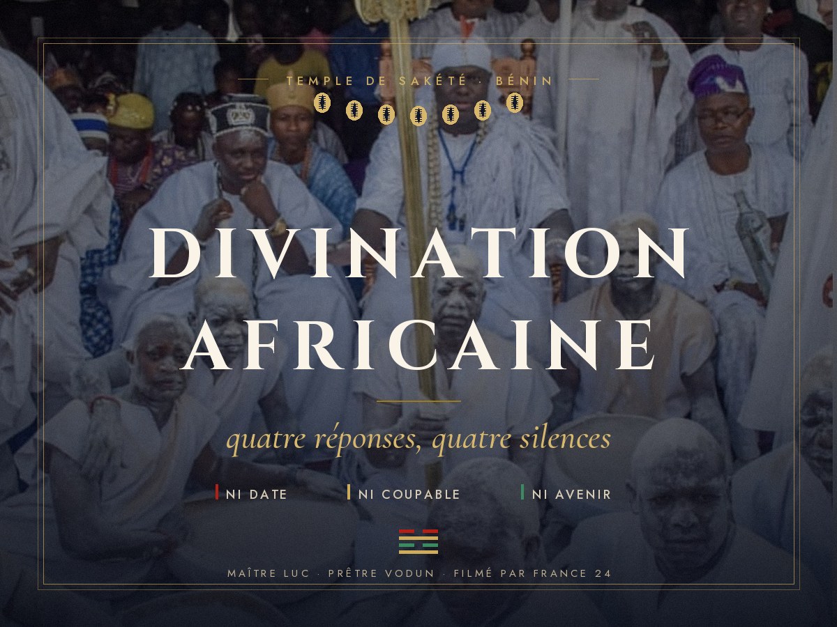 Divination africaine : quatre réponses et quatre silences, par Maître Luc au temple de Sakété.