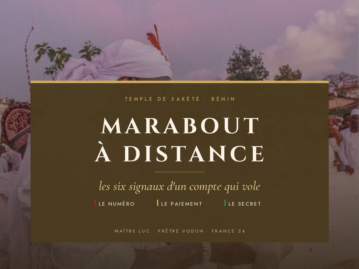 Marabout à distance : les six signaux, par Maître Luc au temple de Sakété.