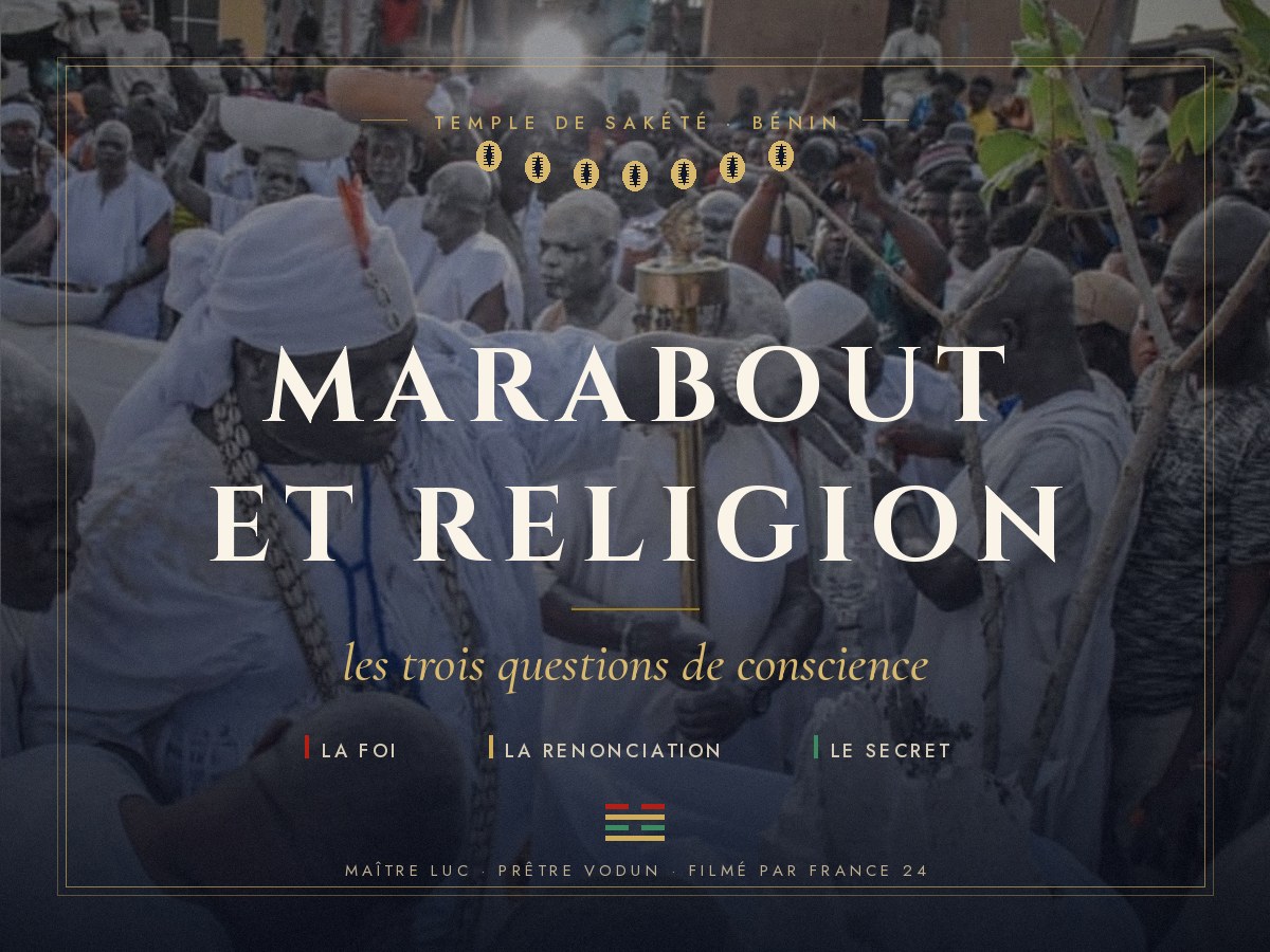Marabout et religion : les trois anneaux de conscience, par Maître Luc au temple de Sakété.