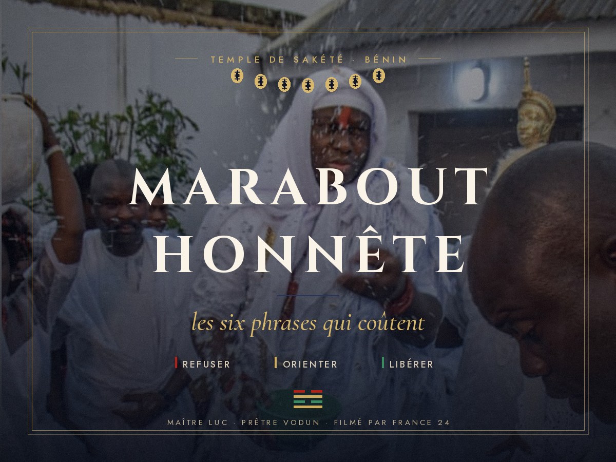 Marabout honnête : les six phrases qui coûtent, par Maître Luc au temple de Sakété.
