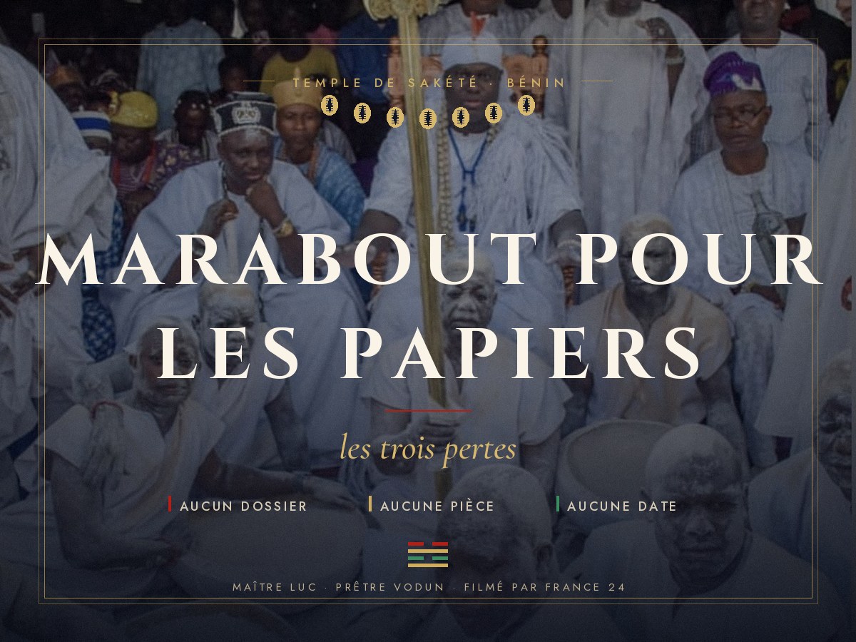 Marabout pour les papiers : les trois pertes, par Maître Luc au temple de Sakété.