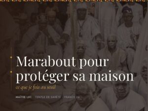 Marabout pour protéger sa maison : ce que je fais au seuil