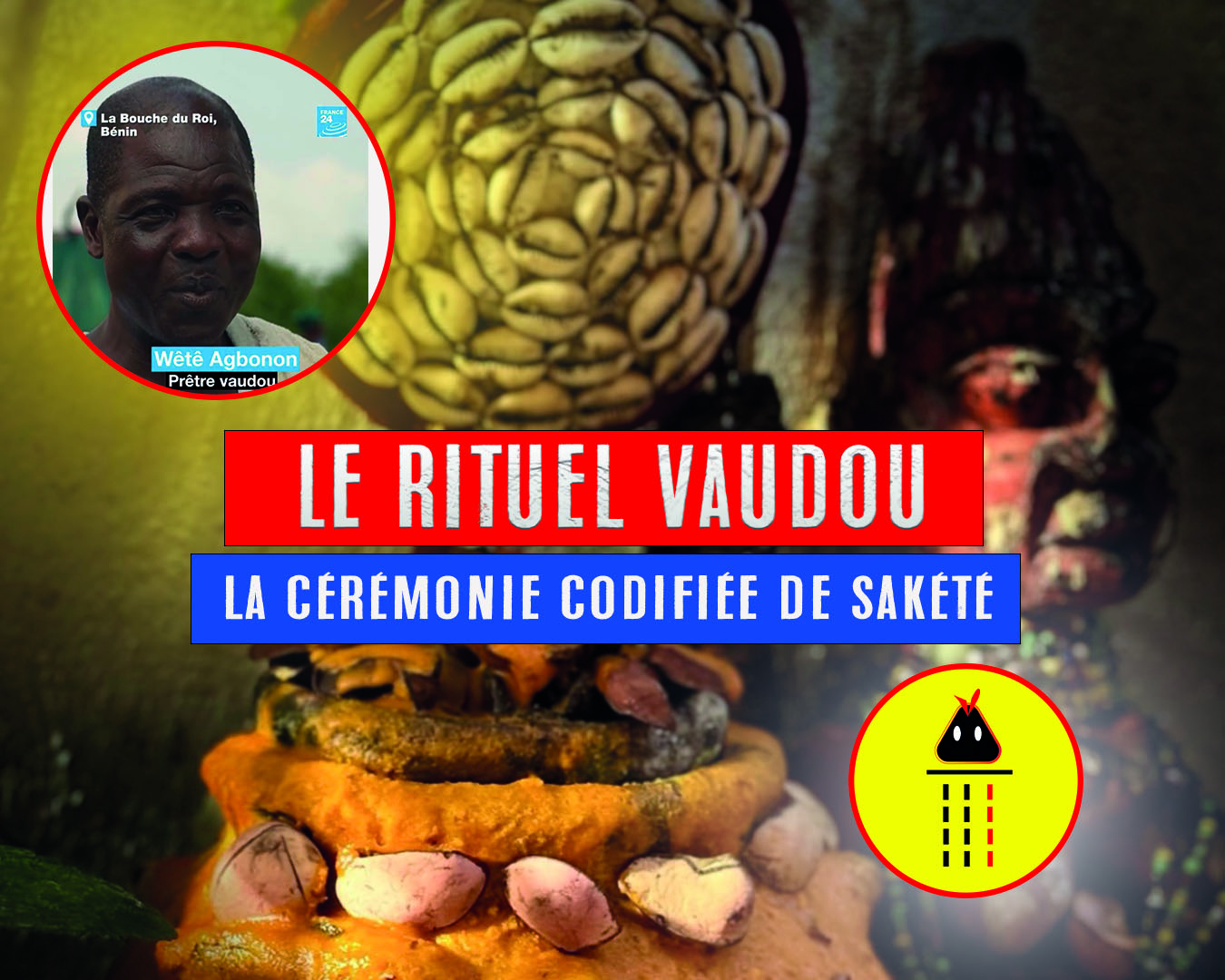 Rituel vaudou — Maître Luc, prêtre du vodun à Sakété