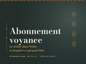 Abonnement voyance : le résilier dans l&rsquo;ordre, et récupérer ce qui peut l&rsquo;être