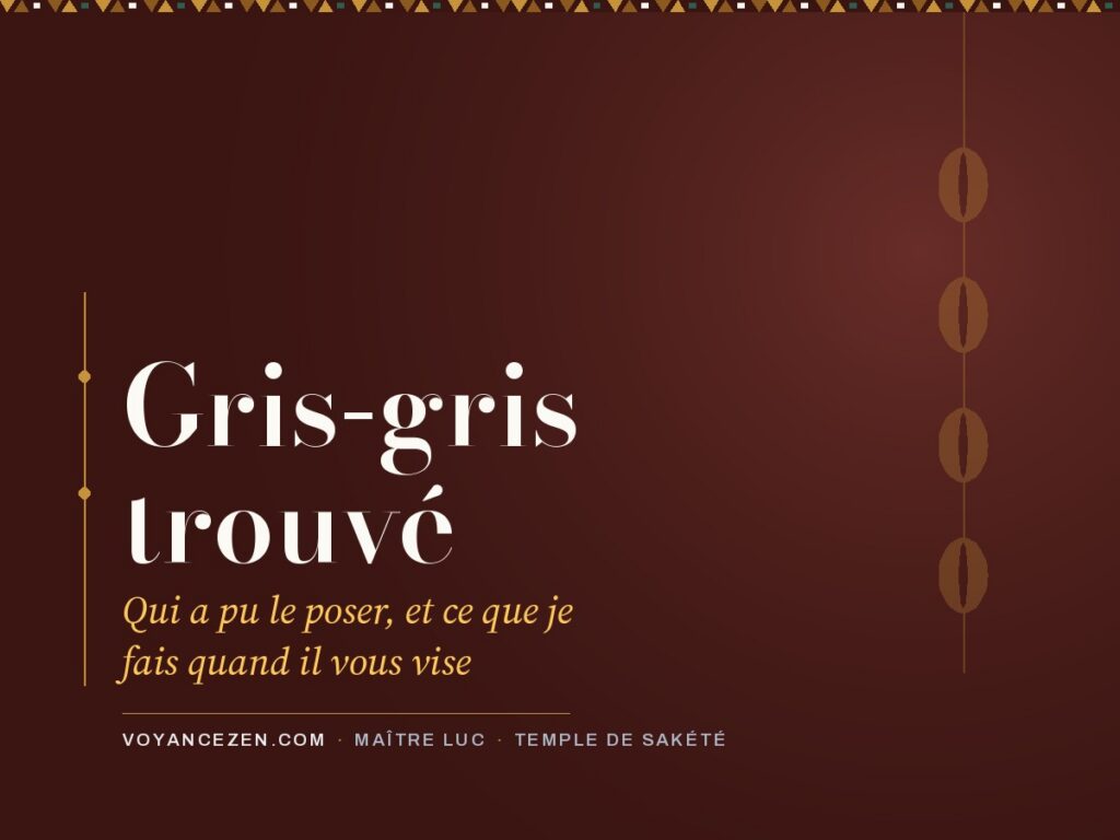 Gris-gris trouvé chez soi : qui a pu le poser, et ce que je fais quand il vous vise