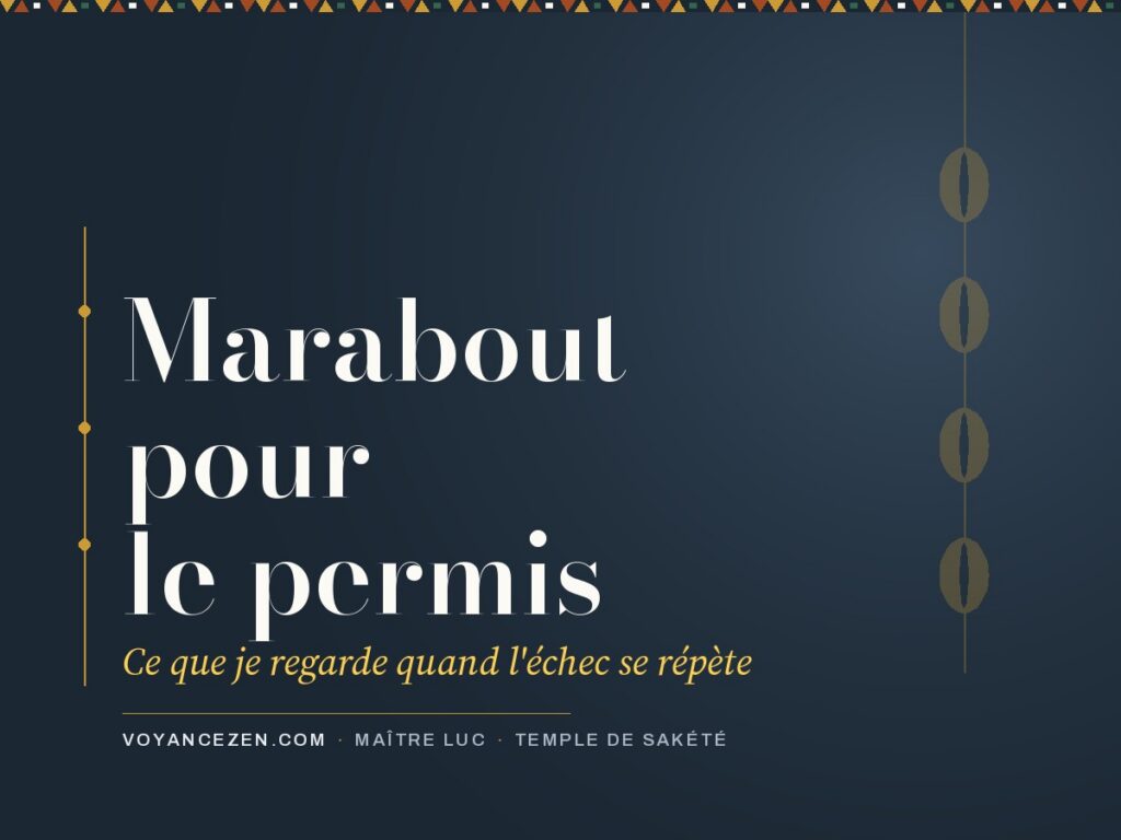 Marabout pour le permis : ce que je regarde quand l’échec se répète