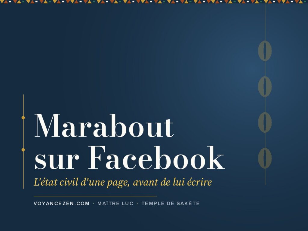 Marabout sur Facebook : l’état civil d’une page avant de lui écrire